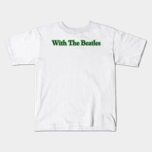 With The Beatles (The Beatles) Kids T-Shirt